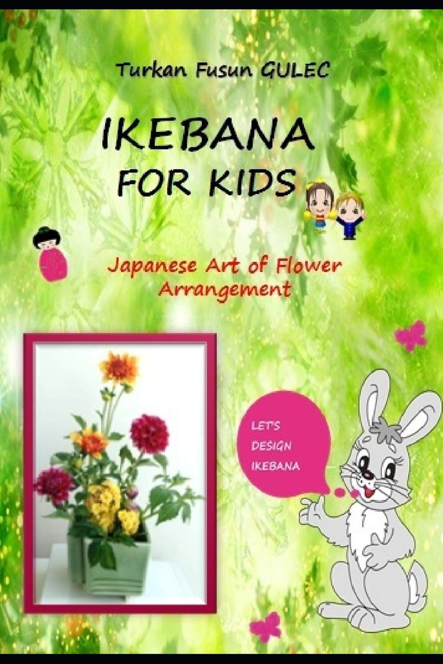 Amazon | IKEBANA FOR KIDS: Japanese Art of Flower Arrangement